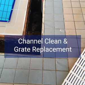 Swimming pool Channel Clean and Grate Replacement